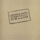 GEORGE FAITH/TO BE A LOVER