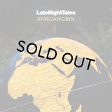 KHRUANGBIN/LATE NIGHT TALES : KHRUANGBIN