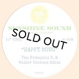 SUNSHINE SOUND/HAPPY SONG (THE FRANCOIS K & WALTER GIBBONS EDITS)