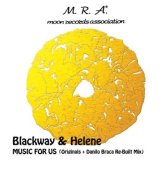 BLACKWAY & HELENE/MUSIC FOR US