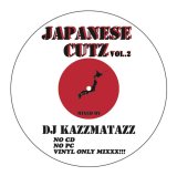 DJ KAZZMATAZZ/JAPANESE CUTZ VOL.2 (REISSUE)