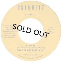 MIKE JAMES KIRKLAND AND COLD DIAMOND & MINK/CLOSER