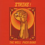 WELL PACK BAND/WORKERS SPEAK TO THEIR SLAVE MASTERS WITH STRIKE!