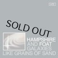 HAMPSHIRE & FOAT/Galaxys Like Grains of Sand