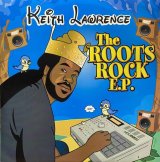 KEITH LAWRENCE/THE ROOTS ROCK E.P.