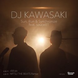 画像1: 【レコードの日】DJ KAWASAKI/SUN, RUN & SYNCHRONIZE FEAT. SAUCE81(MITSU THE BEATS REMIX)