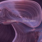 JUAN RAMOS/AGUA DEL CENOTE (INC. HARALD GROSSKOPF REMIX)