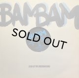 BAM BAM/KING OF THE UNDERGROUND