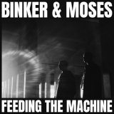 BINKER AND MOSES/Feeding The Machine