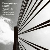 YASUSHI IDE FEAT. EMILY CAPELL,REBEL DREAD/SUMIMASEN SUITE EP