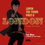 YUJI OHNO (大野雄二)/ルパン三世 PART6 オリジナル・サウンドトラック1 『LUPIN THE THIRD PART6~LONDON』