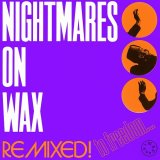 NIGHTMARES ON WAX/REMIXED! TO FREEDOM...