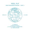FEEL FLY/MEDITERRANEAN DREAMS PART 2