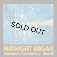 TSUYOSHI YAMAMOTO (山本剛)/ミッドナイト・シュガー