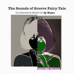 画像1: DJ WAKO/THE SOUNDS OF GROOVE FAIRY TALE