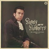 SUNNY & THE SUNLINERS/MR BROWN EYED SOUL VOL.2