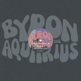 BYRON THE AQUARIUS/SHROOMZ, GUNS & ROSES VOL.1