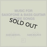SAM GENDEL & SAM WILKES/MUSIC FOR SAXOFONE & BASS GUITAR MORE SONGS