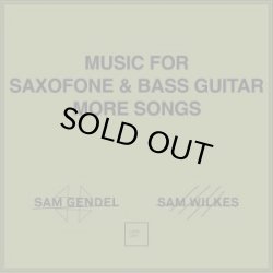 画像1: SAM GENDEL & SAM WILKES/MUSIC FOR SAXOFONE & BASS GUITAR MORE SONGS