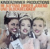 KINDERZIMMER PRODUCTIONS/IM AUFTRAG EWIGER JUGEND UND GLUCKSELIGKEIT