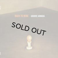 GROOVE ARMADA/BACK TO MINE