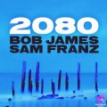 BOB JAMES & SAM FRANZ/2080