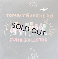 TOMMY GUERRERO/JUNK COLLECTOR