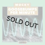 MOCKY/GOOSEBUMPS PER MINUTE