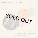 MONZANTO SOUND/TOMORROW, TOMORROW AND TOMORROW