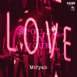 画像1: MIFYAH/SPOILED BY YOUR LOVE