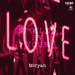 画像1: MIFYAH/SPOILED BY YOUR LOVE