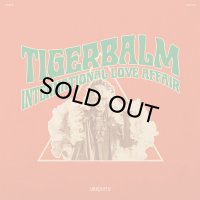 TIGERBALM/INTERNATIONAL LOVE AFFAIR