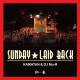 DJ KAMATAN & DJ Mu-R / SUNDAY LAIDBACK