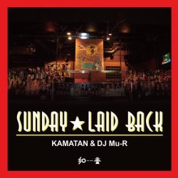 画像1: DJ KAMATAN & DJ Mu-R / SUNDAY LAIDBACK