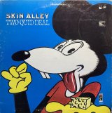 SKIN ALLEY/TWO QUID DEAL