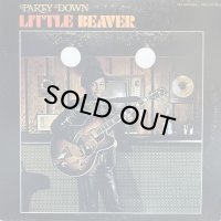 LITTLE BEAVER/PARTY DOWN