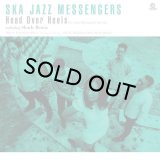 SKA JAZZ MESSENGERS/HEAD OVER HEELS FEAT. DANIEL BROMAN & COLIN GILES