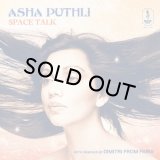 ASHA PUTHLI/SPACE TALK: WITH REMIXES BY DIMITRI FROM PARIS