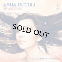 ASHA PUTHLI/SPACE TALK: WITH REMIXES BY DIMITRI FROM PARIS