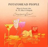 POTATOHEAD PEOPLE (Nick Wisdom + AstroLogical) / WHAT IT FEELS LIKE (FEAT. T3, ILLA J & KAPOK)