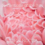 JOHN ROCCA/REFLECTIONS OF THE SUN