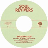 SOUL REVIVERS/SHOUTING DUB