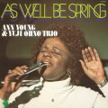 ANN YOUNG & YUJI OHNO TRIO (大野雄二) / AS WELL BE SPRING