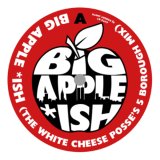 WHITE CHEESE POSSE / NAUGHTY NMX / BIG APPLE *ISH / ALL 4 THE PEOPLE