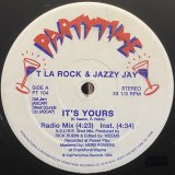 T LA ROCK & JAZZY JAY/IT'S YOURS
