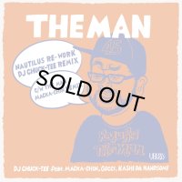 DJ CHUCK-TEE feat. MACKA-CHIN , GOCCI , KASHI DA HANDSOME/THE MAN (NAUTILUS Re-work) - DJ CHUCK-TEE Remix / THE MAN - MACKA-CHIN Remix
