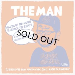 画像1: DJ CHUCK-TEE feat. MACKA-CHIN , GOCCI , KASHI DA HANDSOME/THE MAN (NAUTILUS Re-work) - DJ CHUCK-TEE Remix / THE MAN - MACKA-CHIN Remix