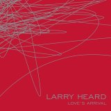 LARRY HEARD/LOVE'S ARRIVAL