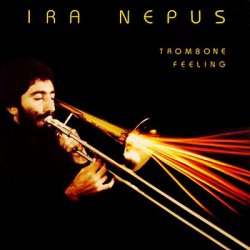 画像1: IRA NEPUS/TROMBONE FEELING