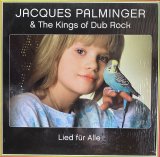 JACQUES PALMINGER & THE KINGS OF DUB ROCK/LIED FUR ALLE